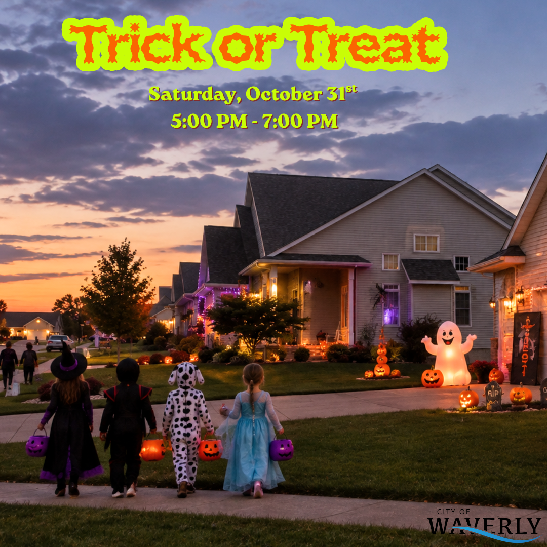 Trick or Treat headline with Saturday October 31st from 5:00 pm to 7:00 pm listed for trick or treat night in Waverly.  Photo shows decorated neighborhood with kids in costumes trick or treating.  